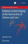 Evidence In Anti-doping At The Intersection Of Science & Law Hardcover 1ST Ed. 2016