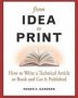 From Idea To Print: How To Write A Technical Book Or Article And Get It Published - How To Write A Technical Book Or Article And Get It Published   Paperback 1 New Ed
