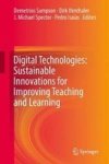 Digital Technologies: Sustainable Innovations For Improving Teaching And Learning Hardcover 1ST Ed. 2018