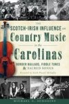 The Scotch-irish Influence On Country Music In The Carolinas