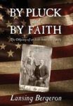 By Pluck And By Faith - The Odyssey Of An Irish-american Family Hardcover