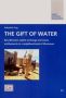 The Gift Of Water 11 - Bourdieusian Capital Exchange And Moral Entitlements In A Neighbourhood Of Khartoum   Paperback