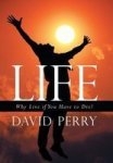 Life - Why Live If You Have To Die? Hardcover