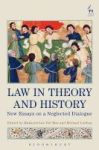 Law In Theory And History - New Essays On A Neglected Dialogue Hardcover