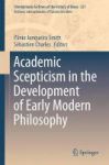 Academic Scepticism In The Development Of Early Modern Philosophy 2017 Hardcover 1st Ed. 2017
