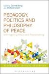 Pedagogy Politics And Philosophy Of Peace - Interrogating Peace And Peace-making Hardcover