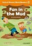 Oxford Phonics World Readers: Level 2: Fun In The Mud   Paperback