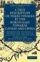 A True Description Of Three Voyages By The North-east Towards Cathay And China - Undertaken By The Dutch In The Years 1594 1595 And 1596   Paperback