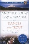 Another Lousy Day In Paradise And Dances With Trout John Gierach's Fly-fishing Library