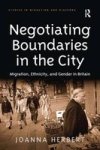 Negotiating Boundaries in the City - Studies in Migration and Diaspora
