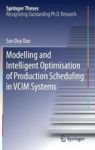 Modelling And Intelligent Optimisation Of Production Scheduling In Vcim Systems Hardcover 1ST Ed. 2018