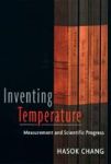 Inventing Temperature - Measurement And Scientific Progress Paperback
