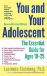 You And Your Adolescent New And Revised Edition: The Essential Guide For Ages 10-25