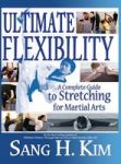 Ultimate Flexibility - A Complete Guide To Stretching For Martial Arts Hardcover