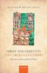 Heresy And Dissent In The Carolingian Empire - The Case Of Gottschalk Of Orbais Hardcover