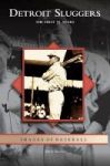 Detroit Sluggers - The First 75 Years Hardcover
