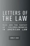 Letters Of The Law - Race And The Fantasy Of Colorblindness In American Law Paperback