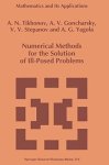 Numerical Methods For The Solution Of Ill-posed Problems Mathematics And Its Applications