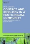 Contact And Ideology In A Multilingual Community - Yiddish And Hebrew Among The Ultra-orthodox Hardcover