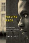 Falling Back - Incarceration And Transitions To Adulthood Among Urban Youth Hardcover New