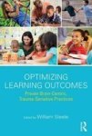 Optimizing Learning Outcomes - Proven Brain-centric Trauma-sensitive Practices Paperback