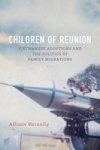 Children Of Reunion - Vietnamese Adoptions And The Politics Of Family Migrations Hardcover