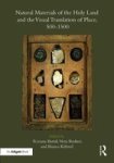 Natural Materials Of The Holy Land And The Visual Translation Of Place 500-1500 Hardcover