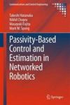Passivity-based Control And Estimation In Networked Robotics Hardcover 2015 Ed.
