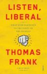 Listen Liberal - Or What Ever Happened To The Party Of The People? Paperback