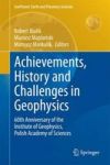 Achievements History And Challenges In Geophysics - 60TH Anniversary Of The Institute Of Geophysics Polish Academy Of Sciences H