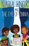 Nadia Knox And The Eye Of Zinnia Hardcover School & Library Ed.