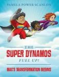The Super Dynamos Fuel Up Max& 39 S Transformation Begins Hardcover