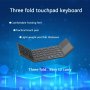 Three Fold Touchpad Keyboard. Comfortable Frosting Feel Practical Touch Pad Light Weight And Thin Thickness Compatible With Three System Using Imported Wireless Chips. Easy
