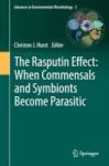 The Rasputin Effect: When Commensals And Symbionts Become Parasitic 2016 Hardcover