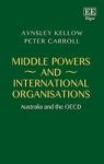 Middle Powers And International Organisations - Australia And The Oecd Hardcover