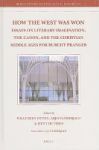 How The West Was Won - Essays On Literary Imagination The Canon And The Christian Middle Ages For Burcht Pranger Hardcover