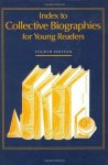 Index To Collective Biographies For Young Readers 4TH Edition