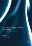 Competitive Intelligence Analysis And Strategy - Creating Organisational Agility Paperback
