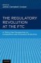 The Regulatory Revolution At The Ftc - A Thirty-year Perspective On Competition And Consumer Protection   Hardcover