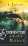 Experiencing Father& 39 S Embrace Hardcover