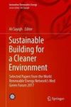 Sustainable Building For A Cleaner Environment - Selected Papers From The World Renewable Energy Network& 39 S Med Green Forum