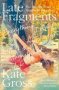 Late Fragments - Everything I Want To Tell You   About This Magnificent Life     Paperback