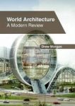 World Architecture: A Modern Review Hardcover
