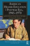 American Higher Education In The Postwar Era 1945-1970 Paperback