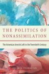 The Politics Of Non-assimilation - The American Jewish Left In The Twentieth Century Paperback