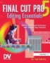 Final Cut Pro 5 Editing Essentials   Paperback 4REV Ed