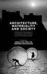Architecture Materiality And Society - Connecting Sociology Of Architecture With Science And Technology Studies Hardcover