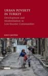Urban Poverty In Turkey - Development And Modernisation In Low-income Communities Hardcover
