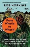 From What Is To What If - Unleashing The Power Of Imagination To Create The Future We Want Paperback