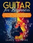 Guitar For Beginners A Practical Guide To Teaching Yourself To Play Guitar In A Week Or Less Even If You& 39 Ve Never